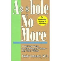 Pre-Owned Asshole No More; The Original Self-Help Guide for Recovering Assholes and Their Victims (Paperback) 0898048044 9780898048049
