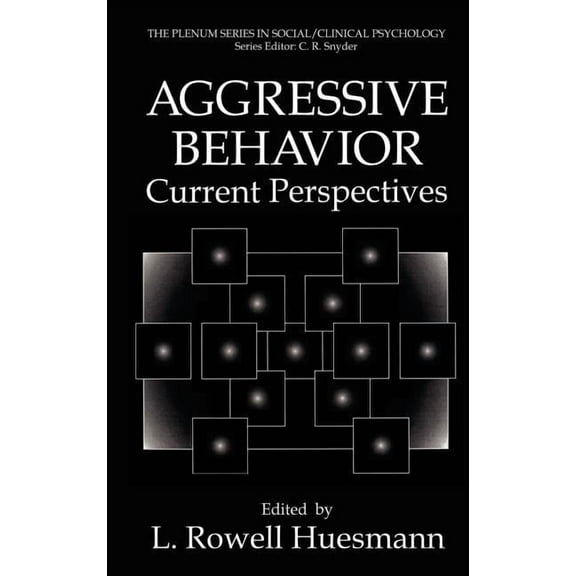 The Springer Social Clinical Psychology Aggressive Behavior: Current Perspectives, (Hardcover)