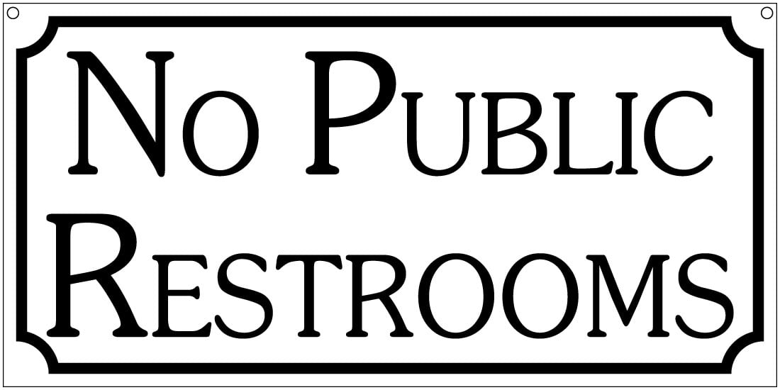 No Public Restrooms 6x12 Aluminum Policy sign Retail Restaurant store