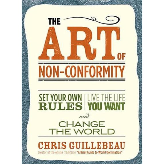 Pre-Owned Art of Non-Conformity: Set Your Own Rules, Live the Life You Want, and Change the World (Perigee Book.) Paperback