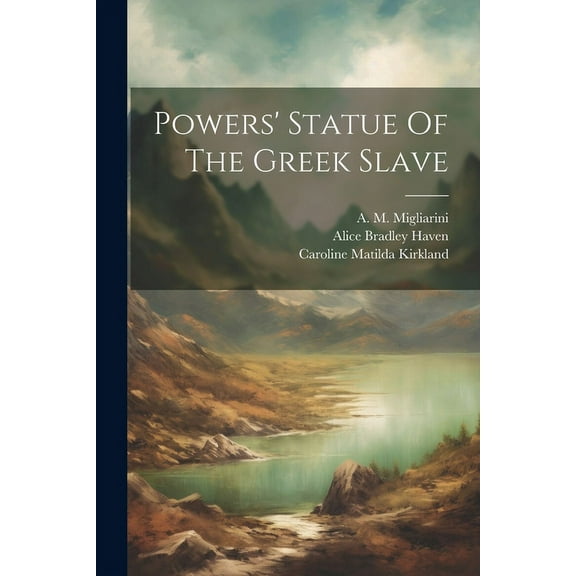 Powers' Statue Of The Greek Slave (Paperback)