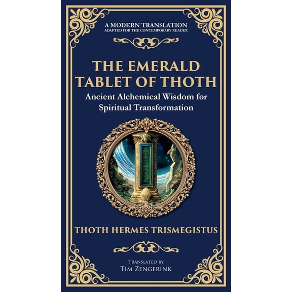 Library of Alexandria The Emerald Tablet of Thoth: Ancient Alchemical Wisdom for Spiritual Transformation (Deluxe Hardbound Edition), Book 65, (Hardcover)
