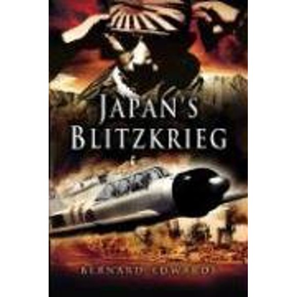 Japans Blitzkrieg: The Allied Collapse in the East 1941-42