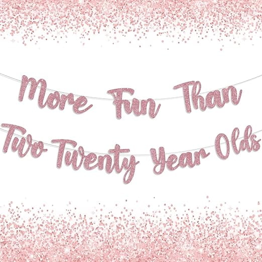 40th Birthday Banner More Fun Than Two Twenty Year Olds Banner Rose Gold Funny 40th Birthday Decorations Forty Birthday Party Supplies for Women