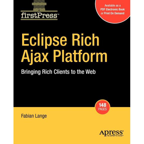 FirstPress Eclipse Rich Ajax Platform: Bringing Rich Client to the Web, (Paperback)