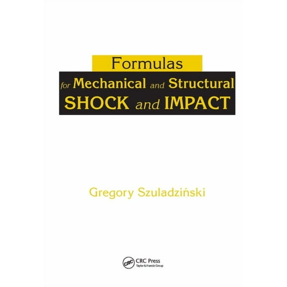 Formulas for Mechanical and Structural Shock and Impact, (Paperback)