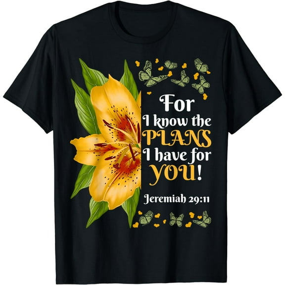 Jeremiah 29:11 Plans I Have You Christian T-Shirt
