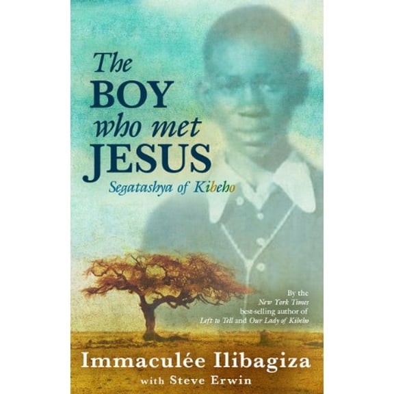 Pre-Owned The Boy Who Met Jesus: Segatashya of Kibeho (Hardcover) 1401935818 9781401935818