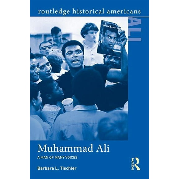 Routledge Historical Americans Muhammad Ali: A Man of Many Voices, (Paperback)