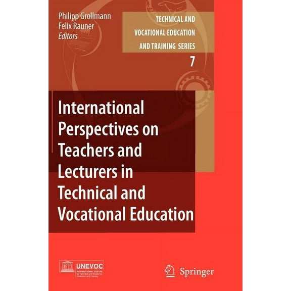 Technical and Vocational Education and T International Perspectives on Teachers and Lecturers in Technical and Vocational Education, Book 7, (Paperback)