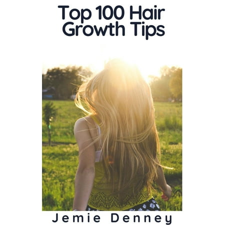 Top 100 Hair Growth Tips - eBook
