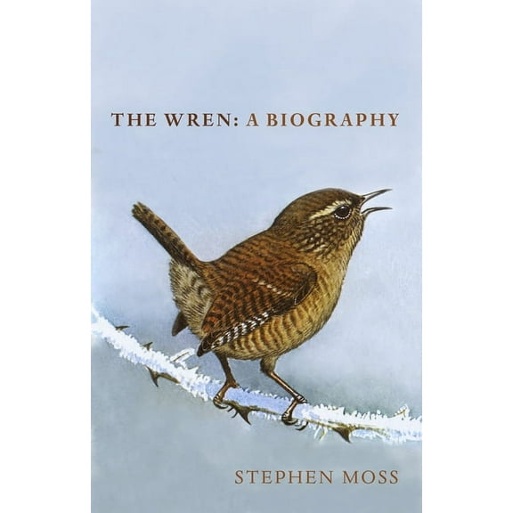 The Wren: A Short Biography, (Hardcover)