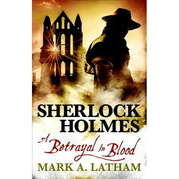 Sherlock Holmes: Sherlock Holmes - A Betrayal in Blood (Paperback)