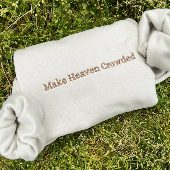 Make Heaven Crowded Embroidered Sweatshirt