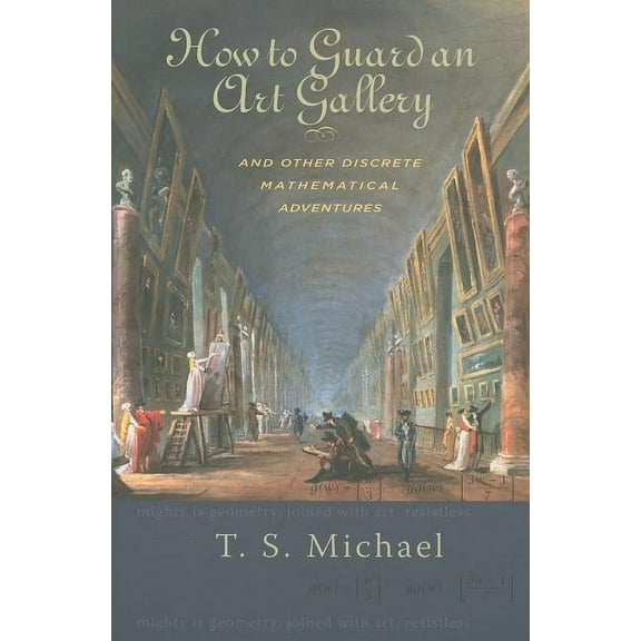 How to Guard an Art Gallery and Other Discrete Mathematical Adventures