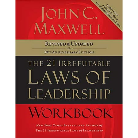 The 21 Irrefutable Laws of Leadership Workbook: Follow Them and People Will Follow You