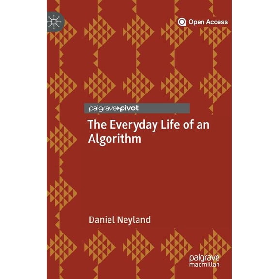 The Everyday Life of an Algorithm, (Hardcover)