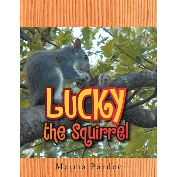 Lucky the Squirrel, (Paperback)