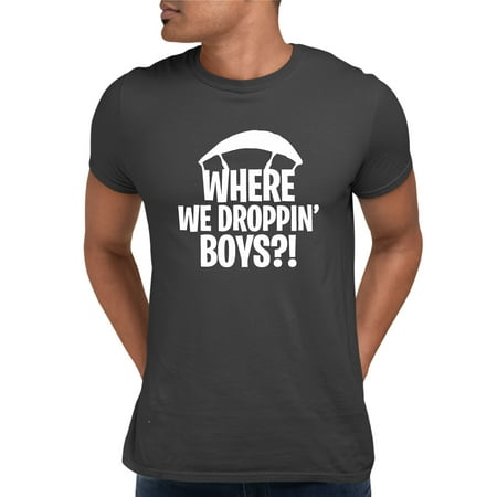 Adult Where We Dropping Boys T-Shirt