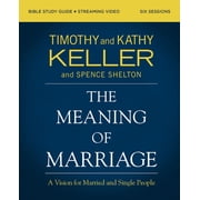The Meaning of Marriage Bible Study Guide Plus Streaming Video, Updated Edition: A Vision for Married and Single People, (Paperback)