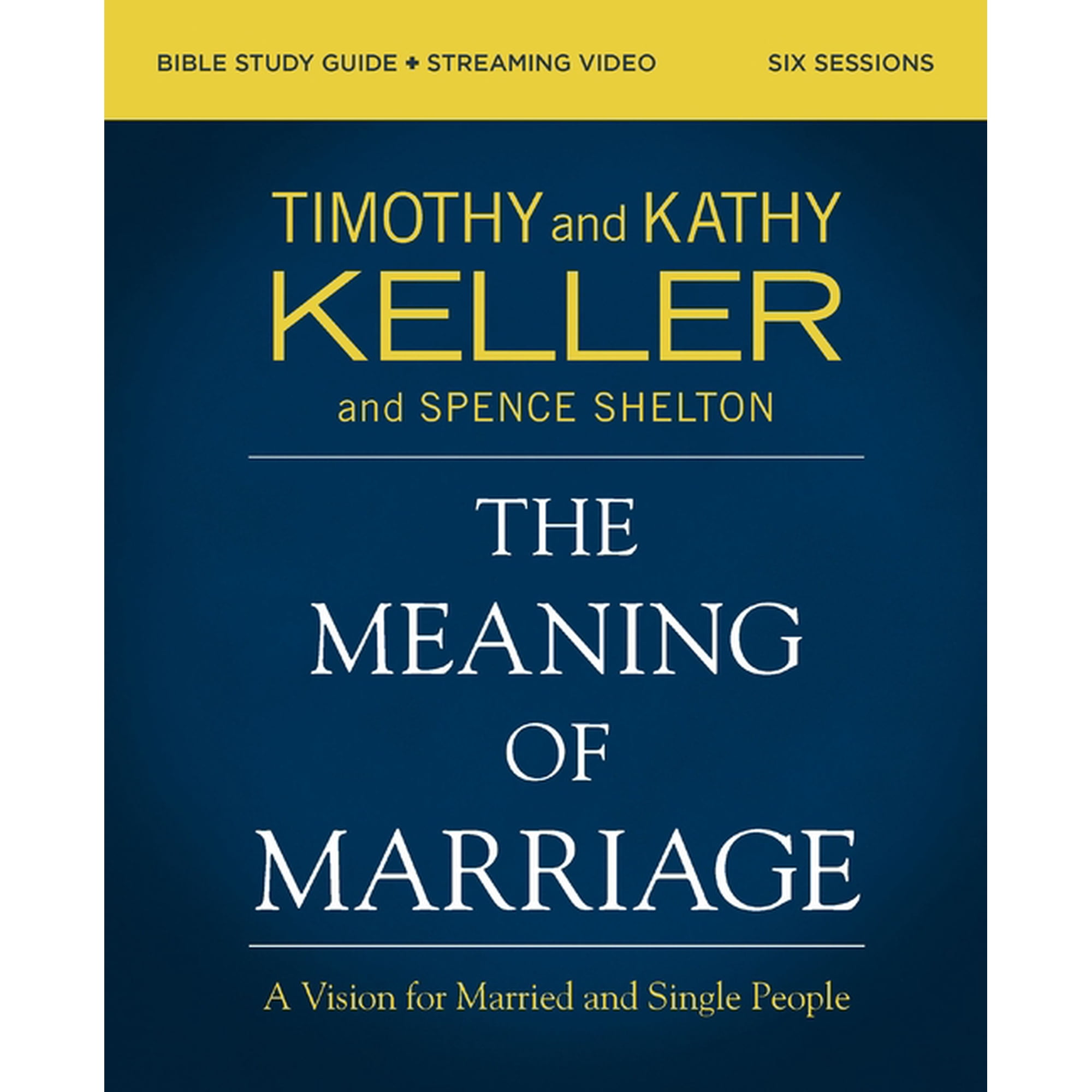 The Meaning of Marriage Bible Study Guide Plus Streaming Video, Updated Edition: A Vision for Married and Single People, (Paperback)