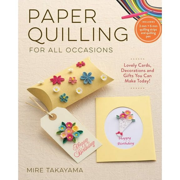 Paper Quilling for All Occasions: Lovely Cards, Decorations and Gifts You Can Make Today! (Other)