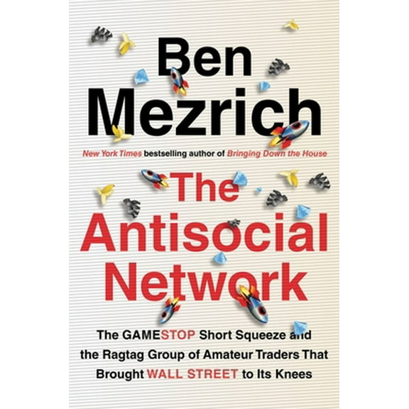 Pre-Owned The Antisocial Network: The Gamestop Short Squeeze and the Ragtag Group of Amateur Traders That Brought Wall Street to Its Knees (Hardcover) 1538707551 9781538707555