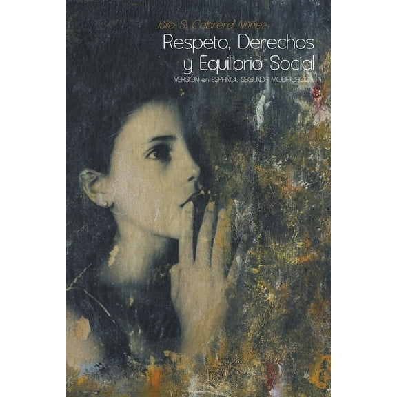 Respeto, Derechos y Equilibrio Social: VERSIÃN en ESPAÃOL SEGUNDA MODIFICACIÃN (Spanish Edition)