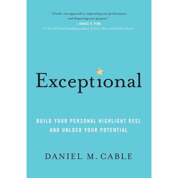 Exceptional: Build Your Personal Highlight Reel and Unlock Your Potential, (Hardcover)