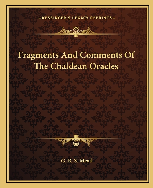 Fragments and Comments of the Chaldean Oracles