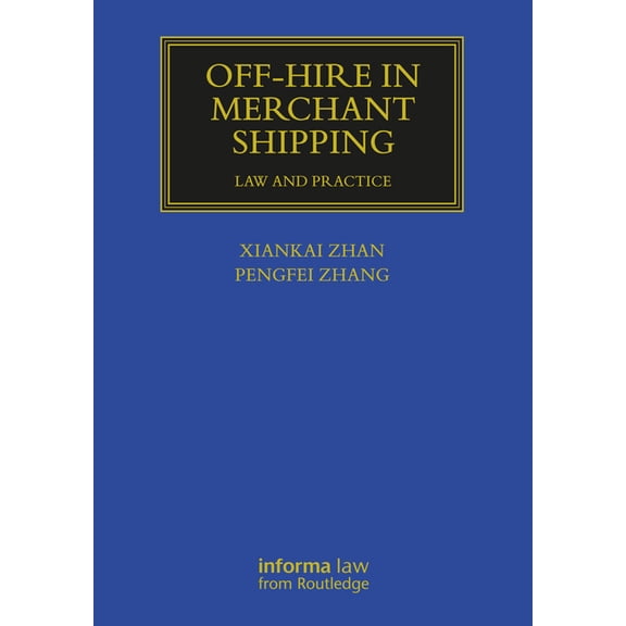 Maritime and Transport Law Library Off-Hire in Merchant Shipping: Law and Practice, (Hardcover)