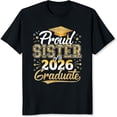 thumbnail image 2 of 100% Cotton Proud Sister Of A 2026 Graduate Graduation Gift For Sister Family Celebration T-Shirt, 2 of 5