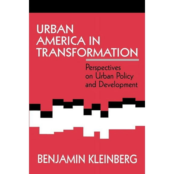 Urban America in Transformation: Perspectives on Urban Policy and Development, (Paperback)