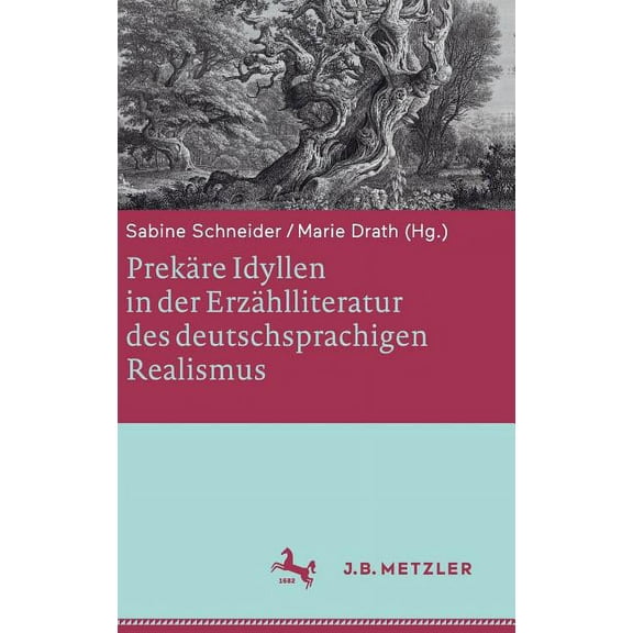 Prekäre Idyllen in Der Erzählliteratur Des Deutschsprachigen Realismus, (Hardcover)
