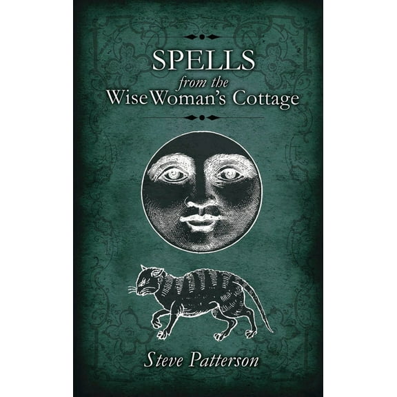 Spells from the Wise Woman's Cottage : An Introduction to West Country Cunning Tradition