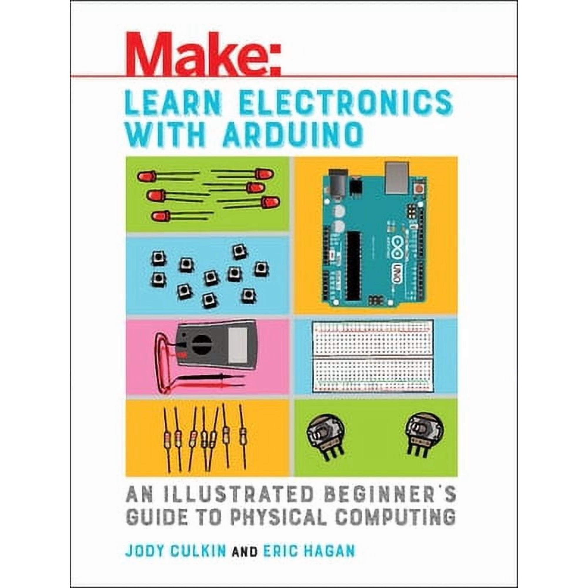 Learn Electronics with Arduino: An Illustrated Beginner s Guide to Physical Computing (Paperback)