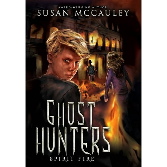 Ghost Hunters Ghost Hunters: Spirit Fire, Book 3, (Hardcover)