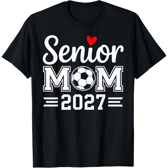 Senior Mom Soccer Class of 2027 Womens T-Shirt