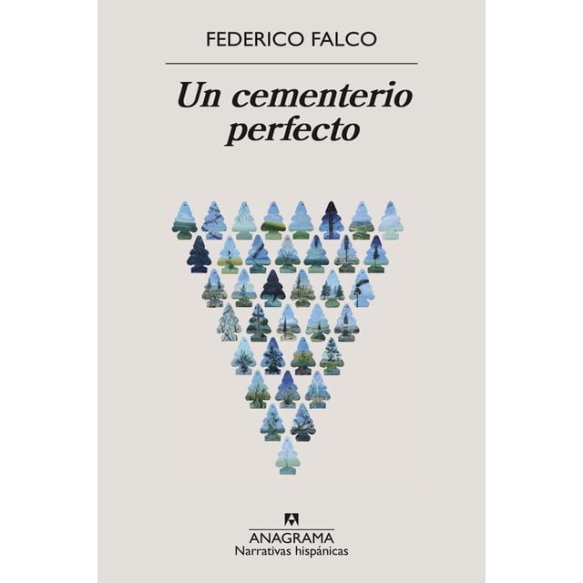 Un cementerio perfecto, de Falco, Federico, Anagrama, 2025