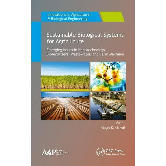 Innovations in Agricultural & Biological Sustainable Biological Systems for Agriculture: Emerging Issues in Nanotechnology, Biofertilizers, Wastewater, and Farm , (Hardcover)