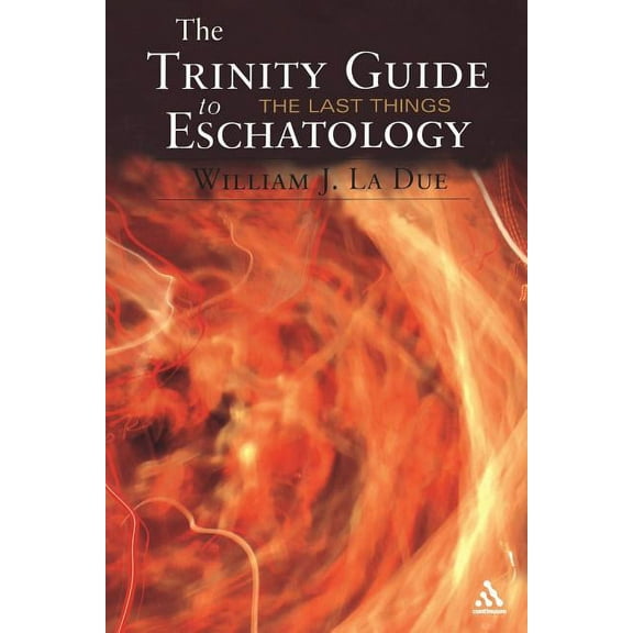The Trinity Guide to Eschatology, (Paperback)