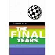 Commodore: Commodore : The Final Years (Hardcover)