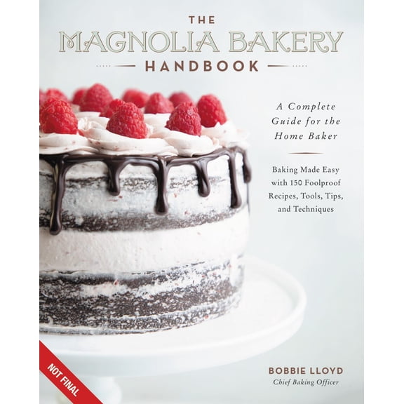 The Magnolia Bakery Handbook: A Complete Guide for the Home Baker (Hardcover)