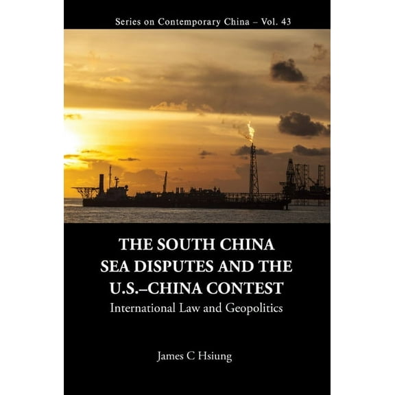 Contemporary China The South China Sea Disputes and the Us-China Contest, Book 43, (Hardcover)