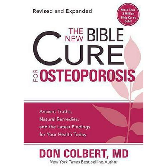Pre-Owned The New Bible Cure for Osteoporosis: Ancient Truths, Natural Remedies, and the Latest Findings for Your Health Today (Paperback) 1599797577 9781599797571
