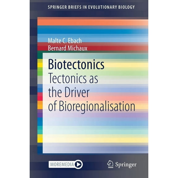 Springerbriefs in Evolutionary Biology Biotectonics: Tectonics as the Driver of Bioregionalisation, (Paperback)
