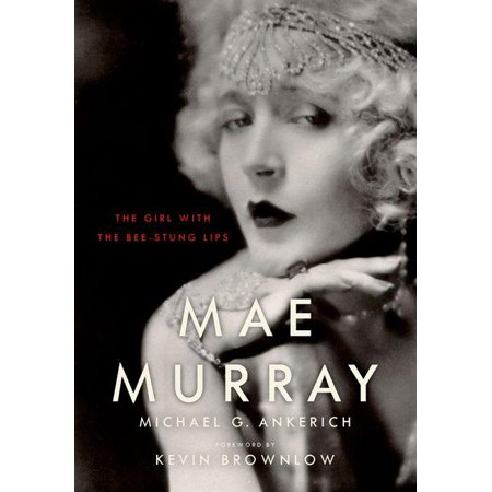 ISBN 9780813136905 product image for Screen Classics: Mae Murray : The Girl with the Bee-Stung Lips (Hardcover) | upcitemdb.com