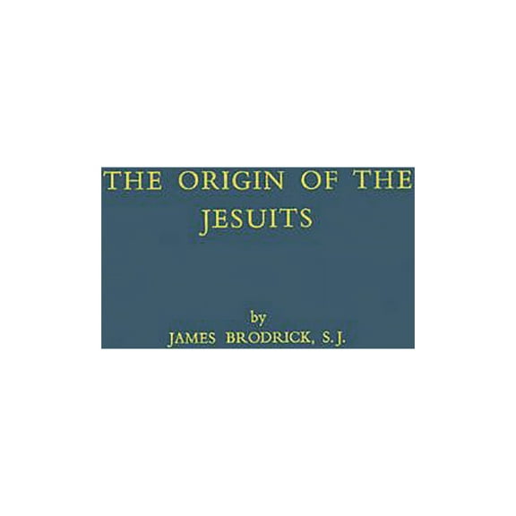 The Origin of the Jesuits, (Hardcover)