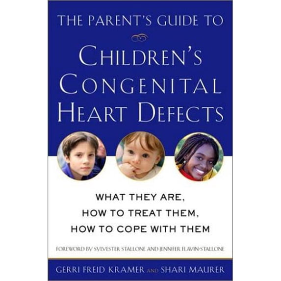 Pre-Owned The Parent's Guide to Children's Congenital Heart Defects: What They Are, How to Treat Them, How to Cope with Them (Paperback) 0609807757 9780609807750