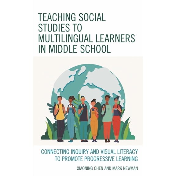 Teaching Social Studies to Multilingual Learners in Middle School: Connecting Inquiry and Visual Literacy to Promote Pro, (Paperback)